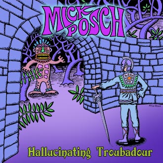 Cover art for Hallucinating Troubadour - by Mick Posch